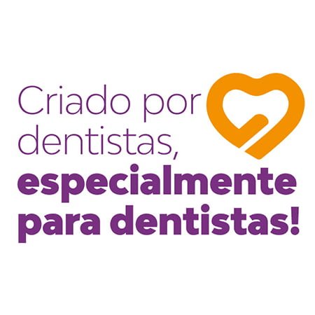 criado por dentistas, especialmente para dentistas