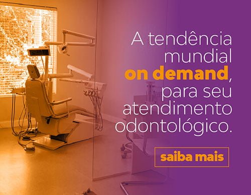 A tendência mundial on demand, para seu atendimento odontológico. 